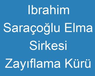 Ibrahim Saraçoğlu Elma Sirkesi Zayıflama Kürü