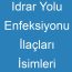 Idrar Yolu Enfeksiyonu İlaçları İsimleri