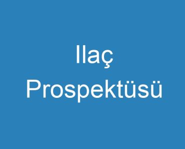 Ilaç Prospektüsü