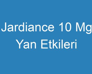 Jardiance 10 Mg Yan Etkileri