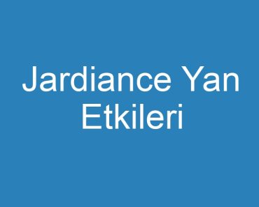 Jardiance Yan Etkileri