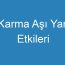 Karma Aşı Yan Etkileri