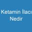 Ketamin İlacı Nedir