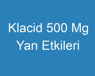 Klacid 500 Mg Yan Etkileri