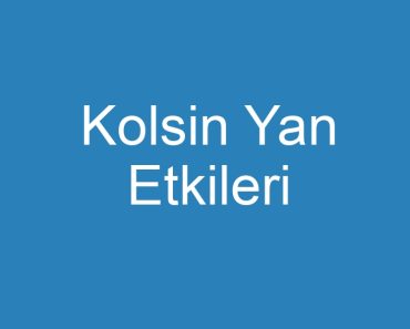 Kolsin Yan Etkileri