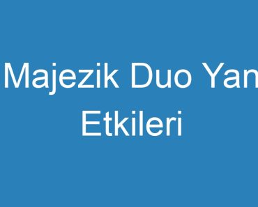 Majezik Duo Yan Etkileri