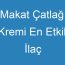 Makat Çatlağı Kremi En Etkili İlaç