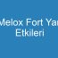 Melox Fort Yan Etkileri