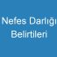 Nefes Darlığı Belirtileri