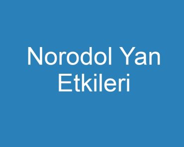 Norodol Yan Etkileri