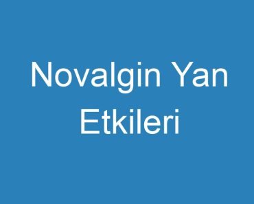 Novalgin Yan Etkileri