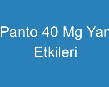 Panto 40 Mg Yan Etkileri