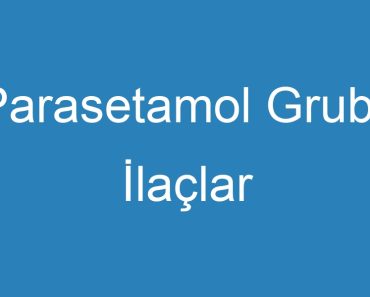 Parasetamol Grubu İlaçlar