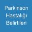 Parkinson Hastalığı Belirtileri