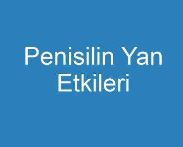 Penisilin Yan Etkileri