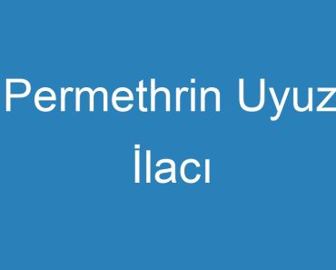 Permethrin Uyuz İlacı