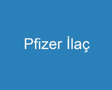 Pfizer İlaç