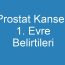 Prostat Kanseri 1. Evre Belirtileri