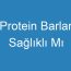 Protein Barlar Sağlıklı Mı