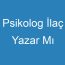 Psikolog İlaç Yazar Mı