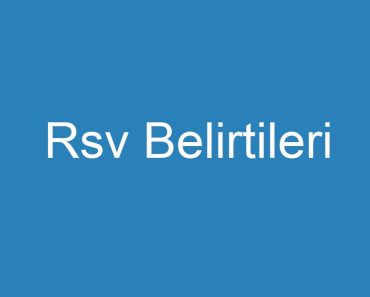 Rsv Belirtileri