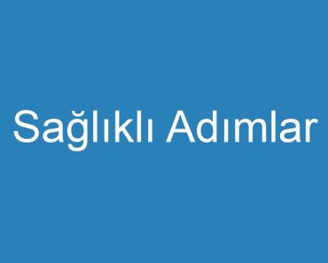 Sağlıklı Adımlar