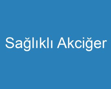 Sağlıklı Akciğer