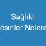 Sağlıklı Besinler Nelerdir