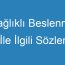 Sağlıklı Beslenme İle İlgili Sözler