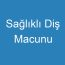 Sağlıklı Diş Macunu