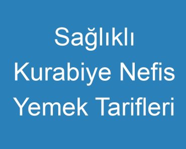 Sağlıklı Kurabiye Nefis Yemek Tarifleri