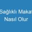 Sağlıklı Makat Nasıl Olur