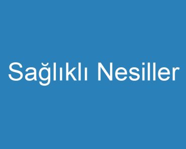 Sağlıklı Nesiller