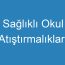 Sağlıklı Okul Atıştırmalıkları