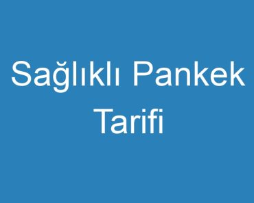 Sağlıklı Pankek Tarifi