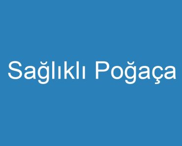 Sağlıklı Poğaça