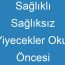 Sağlıklı Sağlıksız Yiyecekler Okul Öncesi