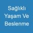 Sağlıklı Yaşam Ve Beslenme