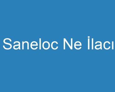 Saneloc Ne İlacı