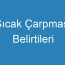 Sıcak Çarpması Belirtileri