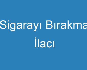 Sigarayı Bırakma İlacı