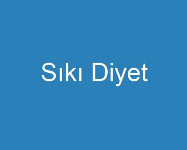 Sıkı Diyet