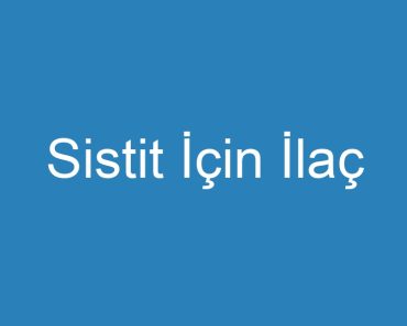 Sistit İçin İlaç