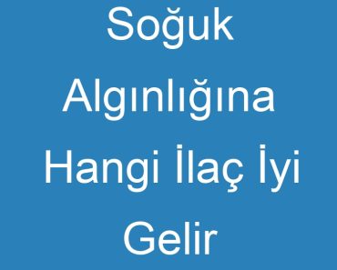 Soğuk Algınlığına Hangi İlaç İyi Gelir