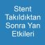 Stent Takıldıktan Sonra Yan Etkileri