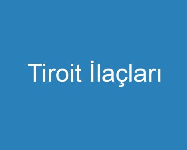 Tiroit İlaçları