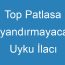 Top Patlasa Uyandırmayacak Uyku İlacı