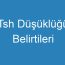 Tsh Düşüklüğü Belirtileri