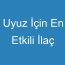 Uyuz İçin En Etkili İlaç