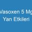 Vasoxen 5 Mg Yan Etkileri